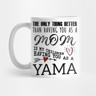 Yama Grandma Gift - Yama The Only Thing Better Mug